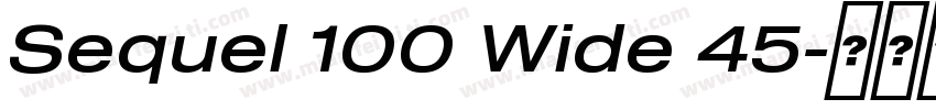 Sequel 100 Wide 45字体转换